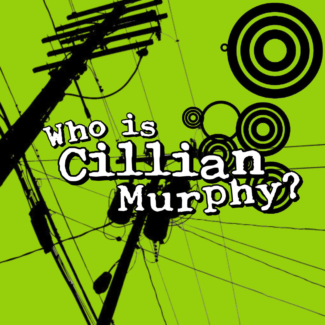 Who Is Cillian Murphy? Who Is Cillian Murphy?