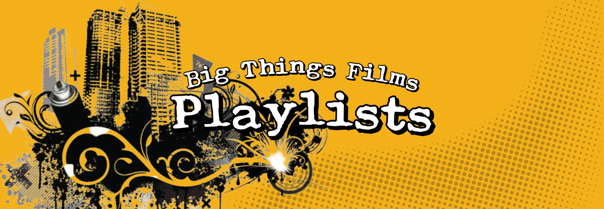 Playlists (Big Things Films)