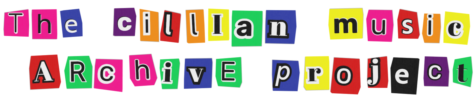 The Cillian Music Archive Project The Cillian Music Archive Project! This is a non-profit, fan project.